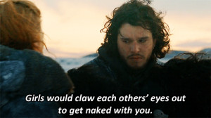 Jon Snow is a sad emo bastard who is not witty enough for the amazing ...