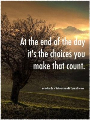 sayings #choices #life #living #inspirational #Readouts