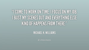 quote-Michael-K.-Williams-i-come-to-work-on-time-i-214926.png