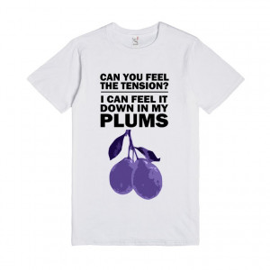 can feel it down in my plums