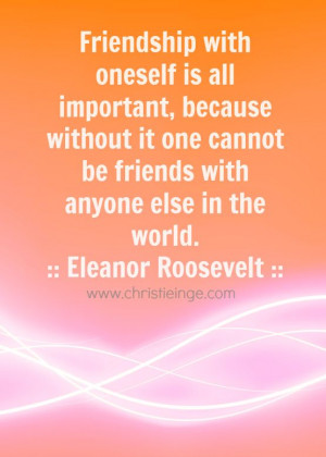 Self love quote by Eleanor Roosevelt