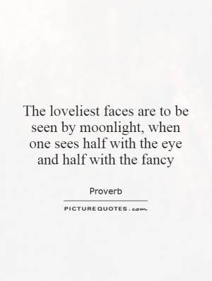 ... one sees half with the eye and half with the fancy Picture Quote #1