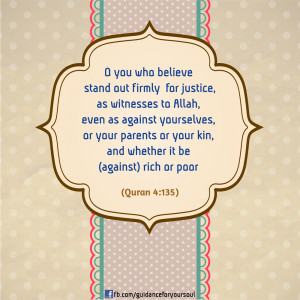 you who believe stand out firmly for justice as witnesses to allah ...