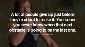 Chuck Norris Quotes, Facts and Jokes A lot of people give up just ...