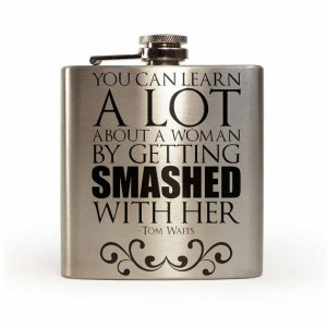 Tom Waits quote laser engraved flask