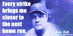 ... ages of six and sixteen wearing a glove and swinging a bat. Babe Ruth