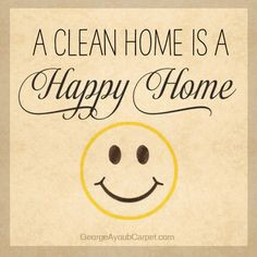 Clean Home Is A Happy Home By GeorgeAyoubCarpet... More