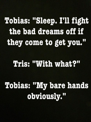 Insurgent- Tris & Tobias Tris Tobias, Book Quotes