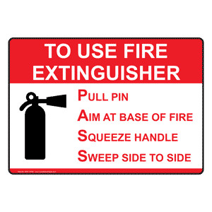 NHE-18198 - TO USE FIRE EXTINGUISHER PULL PIN AIM AT BASE OF FIRE ...