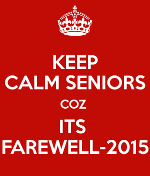 keep calm seniors coz its farewell 2015 png