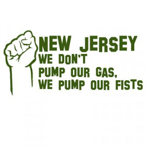 BurnTees > DIRTY new jersey & New Jersey Shore tees > NJ We Don't Pump ...
