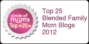 am in Circle of Moms Top 25 Moms with Blended Families - 2012!