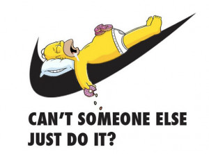... Fitness Humor – Homer Simpson – Can’t someone else just do it