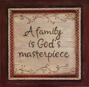quotations art prints family is god s masterpiece fine art print