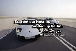 mf-brooklyn:Started out hustlin, ended up ballin.Lil Waynehttp://mf ...