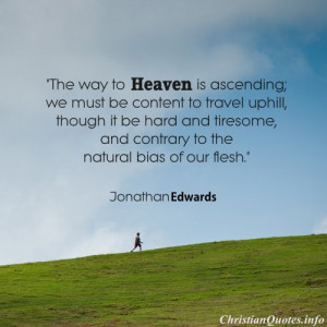 Jonathan Edwards Christian Quote - Way to Heaven - person walking up a ...