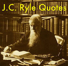 JC Ryle Quotes