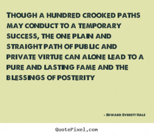 Edward Everett Hale picture quotes - Though a hundred crooked paths ...