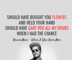 Bruno Mars When I Was Your Man Quote (About black and white, break ups ...