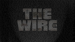 quotes typography TV series The Wire HBO wallpaper background