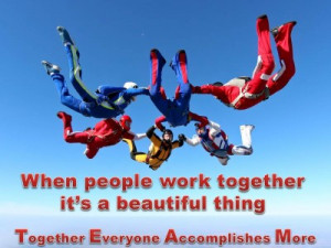 QUOTE & POSTER: When people work together it’s a beautiful thing ...