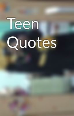 real life quotes for teens life quotes for teens teenage