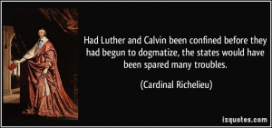 Had Luther and Calvin been confined before they had begun to dogmatize ...