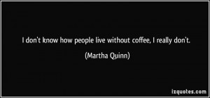 More Martha Quinn Quotes