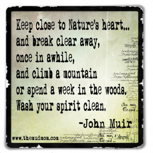 John Muir quote...LOVE