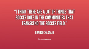Brandi Chastain Soccer Quotes