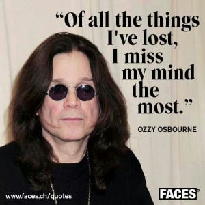 Ozzy Osbourne... True. Mind manipulation