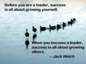 leader success is all about growing yourself when you become a leader ...