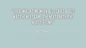 quote-Brett-Favre-there-was-a-time-when-all-i-178559.png