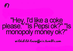 hey i d like a coke please is pepsi ok is monopoly money ok