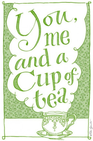 You, me and a cup of tea