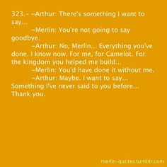 Merlin- i hate that Arthur died but what, but I just can't find myself ...
