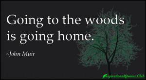 ... .Club - woods, nature, home, inspirational, John Muir