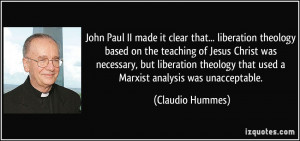 John Paul II made it clear that... liberation theology based on the ...
