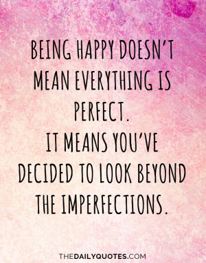 being-happy-look-beyond-imperfections-life-daily-quotes-sayings ...