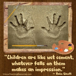 Quotes About Learning - Children are like wet cement, whatever falls ...