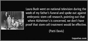 the week of my father's funeral and spoke out against embryonic stem ...