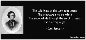The cold blast at the casement beats; The window-panes are white; The ...
