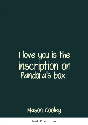 pandora s box quotes more love quotes motivational quotes life quotes ...