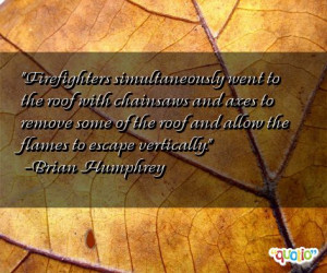 Firefighters simultaneously went to the roof with