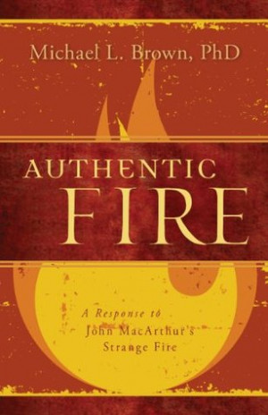 ... Fire: A Response to John MacArthur's Strange Fire” as Want to Read