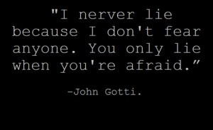 John Gotti Quotes Include: john gotti quotes
