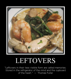 ... | Tuesday, April 12, 2011| Food Quote , leftovers | 1 comments