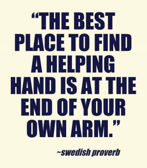 Helping hands begins with me. I extend mine to those who need a hand ...