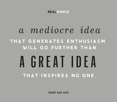 ... than a great idea that inspires no one.
