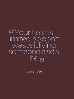 Don 39 t Waste Your Time Is It Living Someone Else 39 s Life so ...